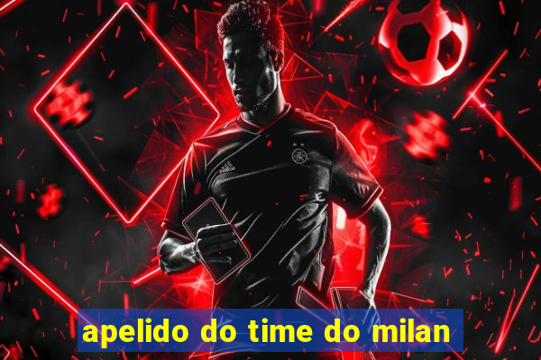 apelido do time do milan